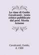 Le rime di Guido Cavalcanti ; testo critico pubblicate dal prof. Nicola Arnone, Cavalcanti, Guido, d. 1300 