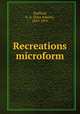 Recreations microform, Stafford, E. A. (Ezra Adams), 1839-1891 