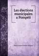 Les elections municipales a Pompeii, Pierre Gaspard Hubert Willems 