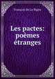 Les pactes: poemes etranges, Francois de La Bigne 