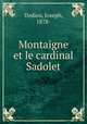 Montaigne et le cardinal Sadolet, Dedieu, Joseph, 1878- 