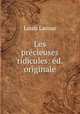 Les precieuses ridicules: ed. originale, Louis Lacour 