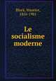 Le socialisme moderne, Block, Maurice, 1816-1901 
