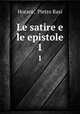 Le satire e le epistole. 1, Horace, Pietro Rasi 