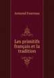 Les primitifs francais et la tradition, Armand Fourreau 