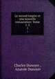 Le second empire et une nouvelle restauration: Tome 1-2.. 1, Charles Dunoyer , Anatole Dunoyer 