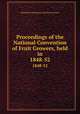 Proceedings of the National Convention of Fruit Growers, held in.. 1848-52, National Convention of Fruit Growers 
