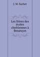 Les freres des ecoles chretiennes a Besancon, J. M. Suchet 