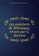 Les avantures de Telemaque, revues par G. Surenne, Francois de Salignac de la Mothe Fenelon 
