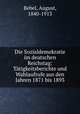Die Sozialdemokratie im deutschen Reichstag: Tatigkeitsberichte und Wahlaufrufe aus den Jahren 1871 bis 1893, Bebel, August, 1840-1913 