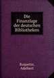 Die Finanzlage der deutschen Bibliotheken, Roquette, Adalbert 