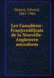 Les Canadiens-Fran{rcedil}cais de la Nouvelle-Angleterre microform, Hamon, Edward, 1841-1904 
