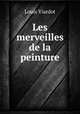 Les merveilles de la peinture, Louis Viardot 