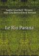 Le Rio Parana, Amelie Lina Beck Bernard 
