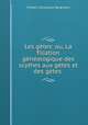 Les getes: ou, La filiation genealogique des scythes aux getes et des getes ., Frederic Guillaume Bergmann 