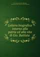 Lettera biografica intorno alla patria ed alla vita di Gio. Battista ., Carlo Antonio de Rosa Villarosa, marchese di Carlo Antonio de Rosa Villarosa 