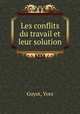 Les conflits du travail et leur solution, Guyot Yves 