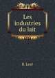 Les industries du lait, R. Leze 