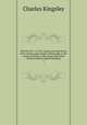 Westward ho : or, The voyages and adventures of Sir Amyas Leigh, knight, of Burrough, in the county of Devon, in the reign of Her Most Glorious Majesty Queen Elizabeth. 1, Charles Kingsley 
