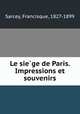 Le sie?ge de Paris. Impressions et souvenirs, Sarcey, Francisque, 1827-1899 