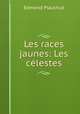 Les races jaunes: Les celestes, Edmond Plauchut 