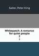 Whitepatch. A romance for quiet people. 2, Salter, Peter King 