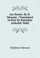 Les Parsis: By D. Menant ; Translated in Part by Ratanbai Ardeshir Vakil, Delphine Menant 