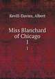 Miss Blanchard of Chicago. 1, Kevill-Davies, Albert 