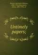 Untimely papers;, Bourne, Randolph Silliman, 1886-1918,Oppenheim, James, 1882-1932, ed 