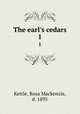 The earl`s cedars. 1, Kettle, Rosa Mackenzie, d. 1895 