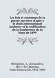 Les lois et coutumes de la guerre sur terre d`apres le droit international moderne et la codification de la Conference de la Haye de 1899, 