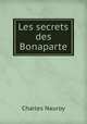Les secrets des Bonaparte, Charles Nauroy 