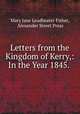 Letters from the Kingdom of Kerry,: In the Year 1845. ., Mary Jane Leadbeater Fisher, Alexander Street Press 