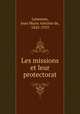 Les missions et leur protectorat, Lanessan, Jean Marie Antoine de, 1843-1919 