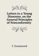 Letters to a Young Dissenter, on the General Principles of Nonconformity ., T. Drummond 