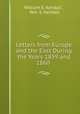 Letters from Europe and the East During the Years 1859 and 1860 ., William E. Kendall , Wm. E. Kendall 