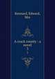 A crack county : a novel. 3, Kennard, Edward, Mrs 