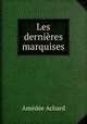 Les dernieres marquises, Amedee Achard 