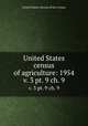 United States census of agriculture: 1954. v. 3 pt. 9 ch. 9, United States. Bureau of the Census 