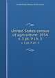 United States census of agriculture: 1954. v. 3 pt. 9 ch. 5, United States. Bureau of the Census 
