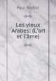 Les vieux Arabes: (L