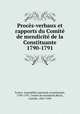 Proces-verbaux et rapports du Comite de mendicite de la Constituante 1790-1791, 