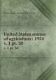 United States census of agriculture: 1954. v. 1 pt. 30, United States. Bureau of the Census 