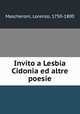 Invito a Lesbia Cidonia ed altre poesie, Mascheroni, Lorenzo, 1750-1800 