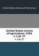 United States census of agriculture: 1954. v. 1 pt. 27, United States. Bureau of the Census 
