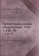 United States census of agriculture: 1954. v. 1 pt. 18, United States. Bureau of the Census 