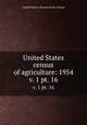United States census of agriculture: 1954. v. 1 pt. 16, United States. Bureau of the Census 