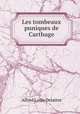 Les tombeaux puniques de Carthage, Alfred Louis Delattre 