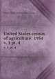 United States census of agriculture: 1954. v. 1 pt. 4, United States. Bureau of the Census 