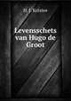 Levensschets van Hugo de Groot, H. J. Kolstee 